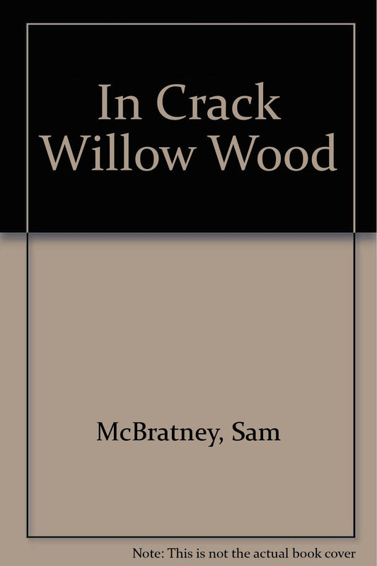 Book cover of In Crack Willow Wood by Sam McBratney