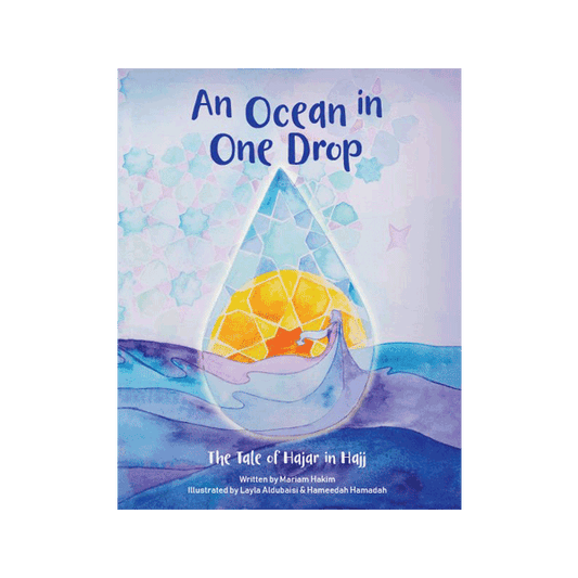 Book cover of An Ocean In One Drop: The Tale Of Hajar In Hajj by Mariam Hakim