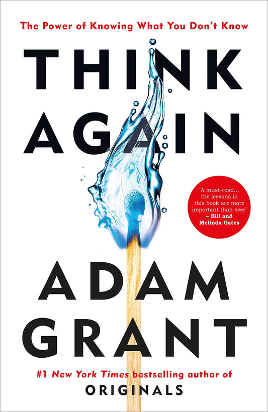 Book cover of Think Again: The Power of Knowing What You Don't Know by Adam M. Grant