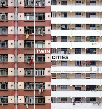 Book cover of Twin Cities: An Anthology of Twin Cinema From Singapore and Hong Kong by Tammy Ho Lai-Ming (Ed.), Joshua Ip (Ed.)