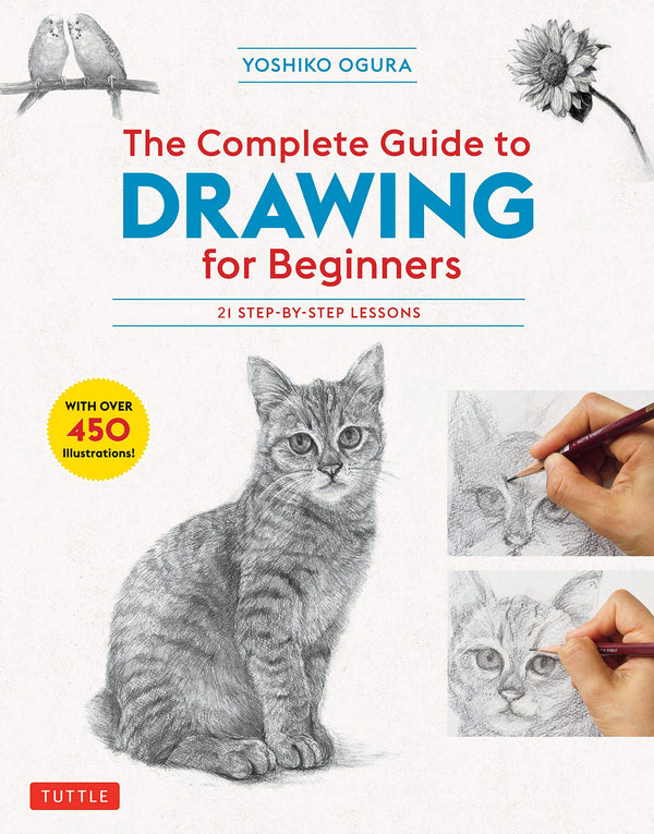 Book cover of Complete Guide To Drawing For Beginners: 21 Step-By-Step Lessons - Over 450 Illustrations! by Yoshiko Ogura