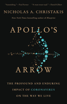 Book cover of Apollo's Arrow: The Profound And Enduring Impact Of Coronavirus On The Way We Live by Nicholas A. Christakis