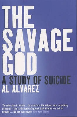 Book cover of The Savage God: A Study of Suicide by Al Álvarez