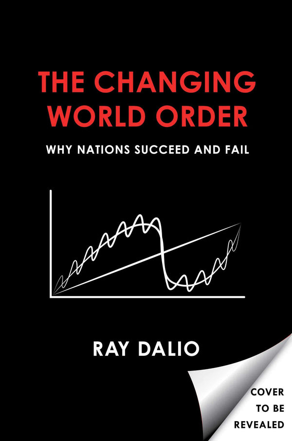 Book cover of Principles For Dealing With The Changing World Order: Why Nations Succeed Or Fail by Ray Dalio