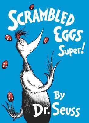 Book cover of Scrambled Eggs Super! by Dr. Seuss