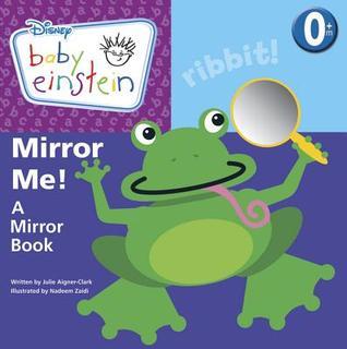 Book cover of Mirror Me!: A Mirror Book by Walt Disney Company, Julie Aigner-Clark, Disney Storybook Artists (Illus.)