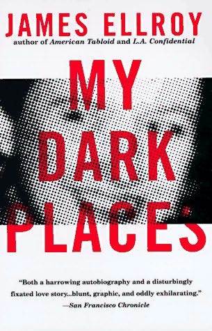 Book cover of My Dark Places: A True Crime Autobiography by James Ellroy