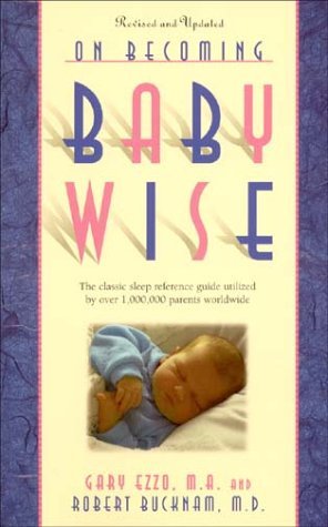 Book cover of On Becoming Baby Wise: The Classic Sleep Reference Guide Used by Over 1,000,000 Parents Worldwide by Gary Ezzo
