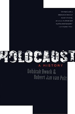 Book cover of Holocaust: A History by Deborah Dwork, Robert Jan Van Pelt