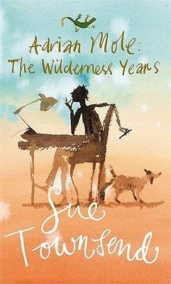 Book cover of Adrian Mole: The Wilderness Years by Sue Townsend
