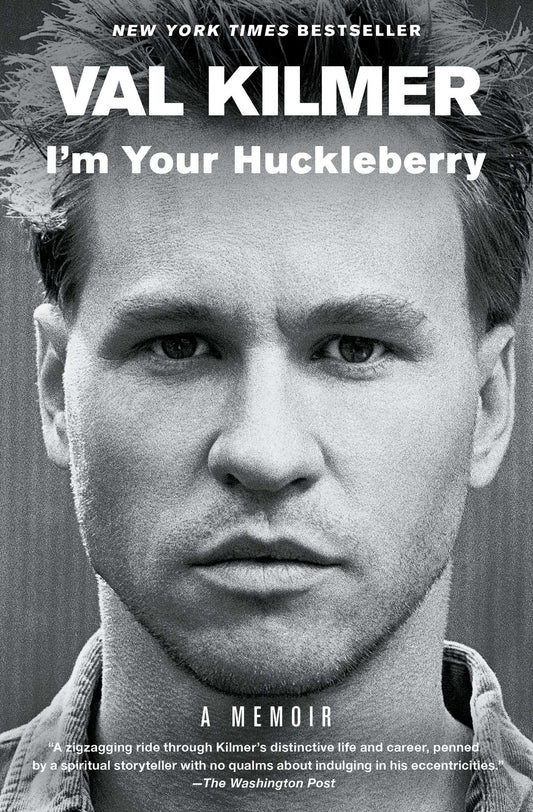 Book cover of I'm Your Huckleberry: A Memoir by Val Kilmer