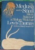 Book cover of The Medusa And The Snail: More Notes Of A Biology Watcher by Lewis Thomas