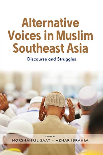 Book cover of Alternative Voices In Muslim Southeast Asia. Discourse And Struggles by Norshahril Saat (editor)