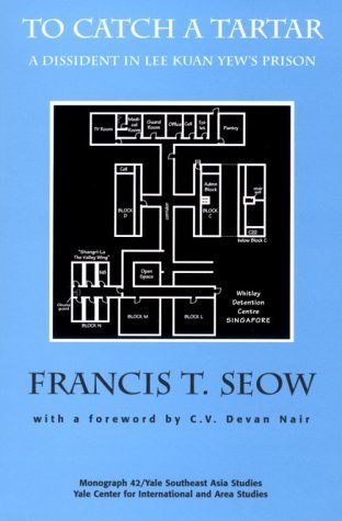 Book cover of To Catch a Tartar: A Dissident in Lee Kuan Yew's Prison by Francis Seow