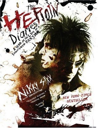 Book cover of The Heroin Diaries: A Year in the Life of a Shattered Rock Star by Nikki Sixx