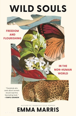 Book cover of Wild Souls: Freedom And Flourishing In The Non-Human World by Emma Marris