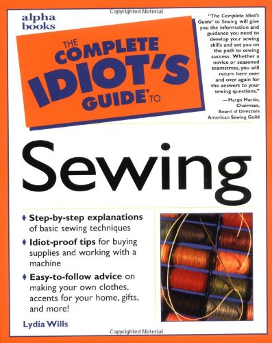 Book cover of Complete Idiot's Guide To Sewing by Lydia Wills