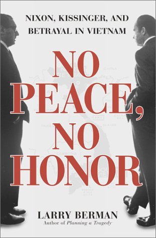 Book cover of No Peace, No Honor: Nixon, Kissinger, And Betrayal In Vietnam by Larry Berman