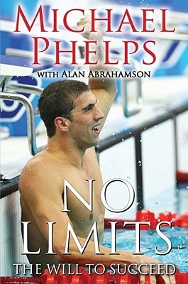 Book cover of No Limits: The Will To Succeed by Michael Phelps, Alan Abrahamson