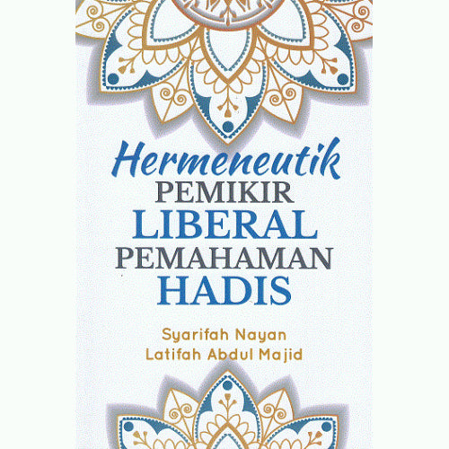 Book cover of Hermeneutik Pemikir Liberal Pemahaman Hadis by Syarifah Nayan, Latifah Abdul Majid