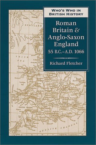 Book cover of Who's Who in Roman Britain and Anglo-Saxon England by Richard Fletcher, Geoffrey Treasure (Preface by)