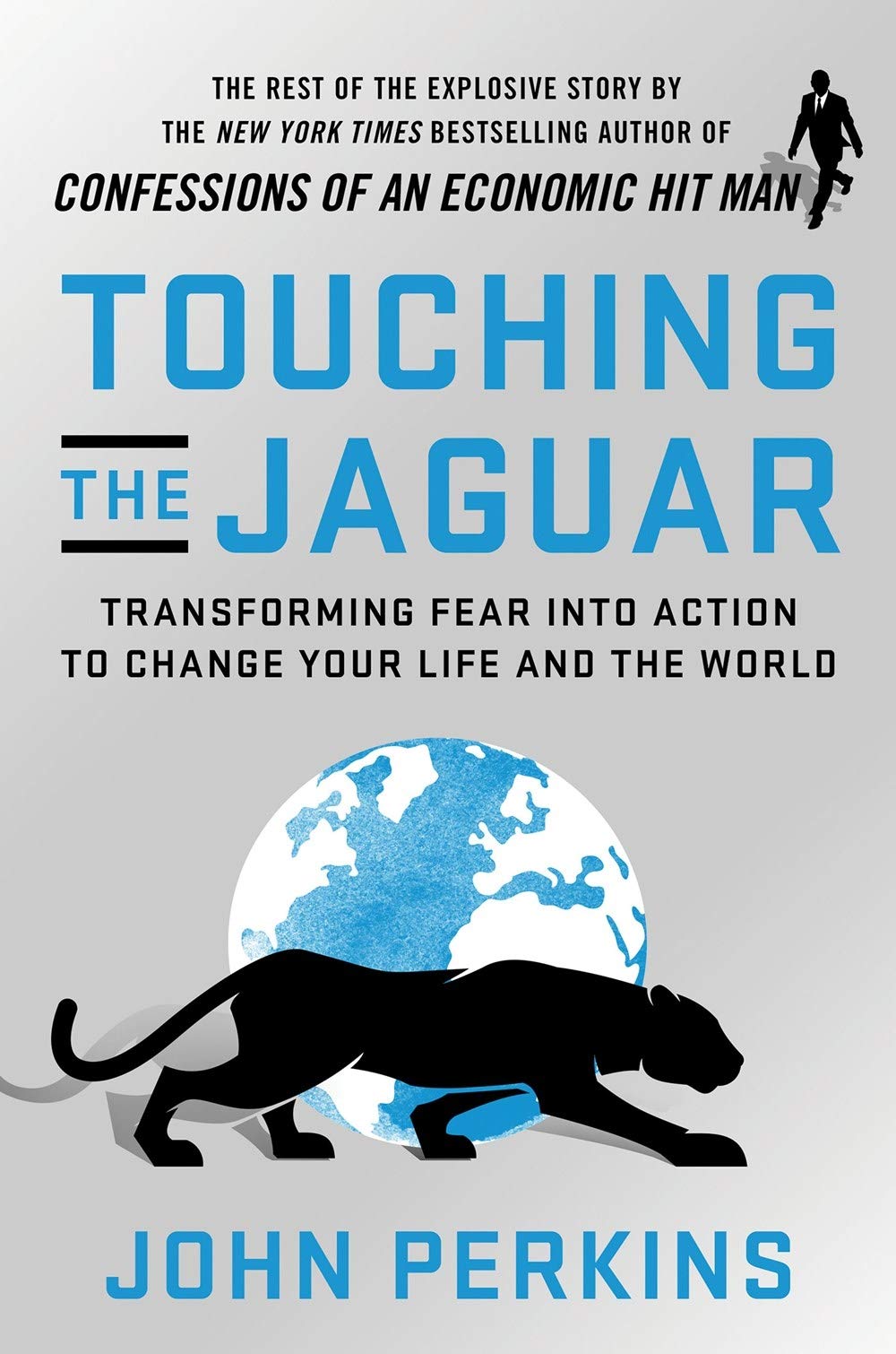 Book cover of Touching The Jaguar: Transforming Fear Into Action To Change Your Life And The World by John Perkins
