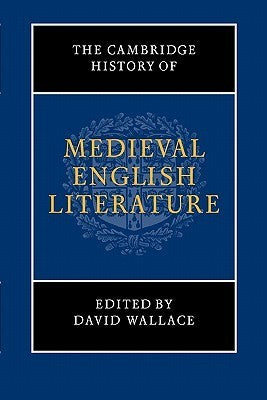 Book cover of The Cambridge History of Medieval English Literature by David John Wallace (Ed.), John  Watkins (Contrib.)