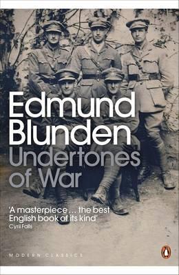 Book cover of Undertones Of War by Edmund Blunden, John Keegan (Foreword)