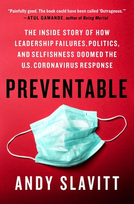 Book cover of Preventable: The Inside Story of How Leadership Failures, Politics, and Selfishness Doomed the U.S. Coronavirus Response by Andy Slavitt