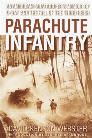 Book cover of Parachute Infantry: An American Paratrooper's Memoir of D-Day and the Fall of the Third Reich by David Kenyon Webster, Stephen E. Ambrose