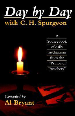 Book cover of Day By Day With Charles H. Spurgeon by Al Bryant (Compiler)