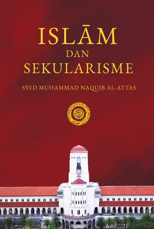 Book cover of Islam Dan Sekularisme by Syed Muhammad Naquib al-Attas, Khalif Muammar A. Harris (translator)