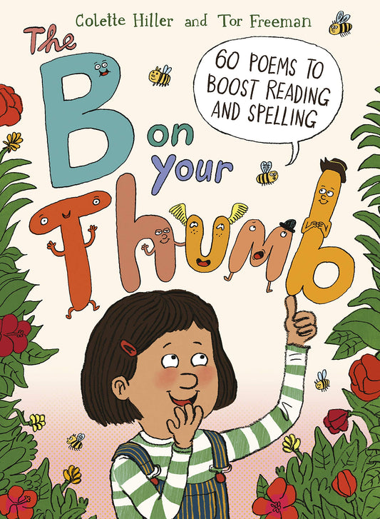 Book cover of The B On Your Thumb: 60 Poems To Boost Reading And Spelling by Colette Hiller, Tor Freeman (Illus.)