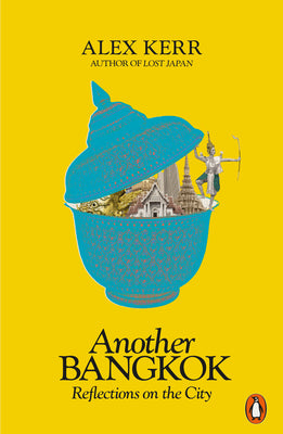 Book cover of Another Bangkok: Reflections On The City by Alex Kerr