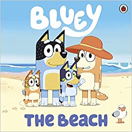 Book cover of Bluey: The Beach by Bluey
