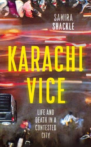 Book cover of Karachi Vice: Life And Death In A Contested City by Samira Shackle