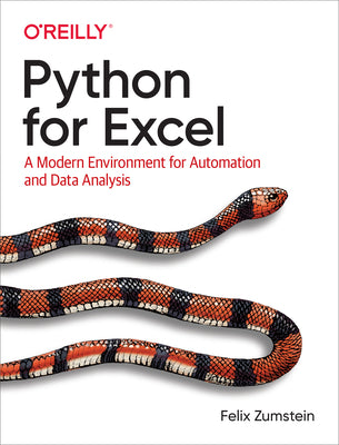 Book cover of Python For Excel: A Modern Environment For Automation And Data Analysis by Felix Zumstein