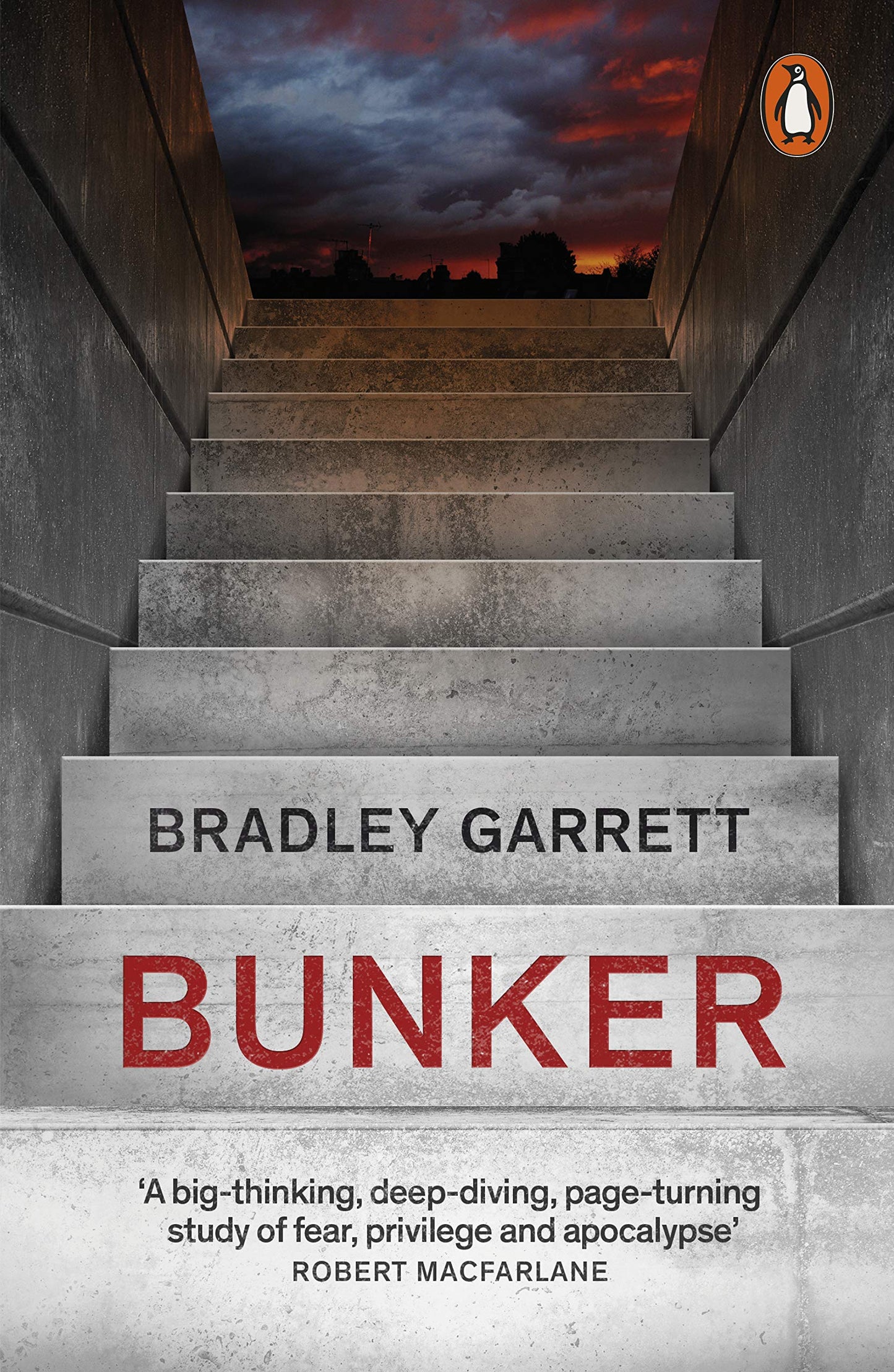 Book cover of Bunker: What It Takes to Survive the Apocalypse by Bradley L. Garrett