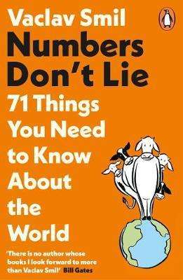 Book cover of Numbers Don't Lie: 71 Things You Need to Know About The World by Vaclav Smil
