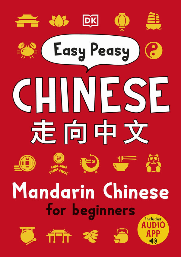 Book cover of Easy Peasy Chinese: Mandarin Chinese For Beginners by D.K. Publishing