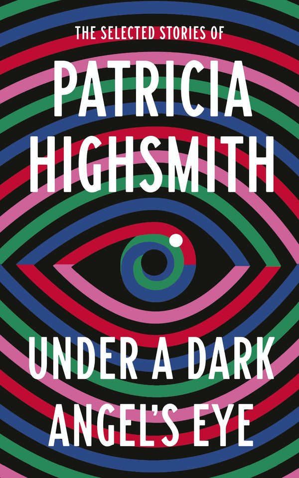 Book cover of Under A Dark Angel's Eye by Patricia Highsmith