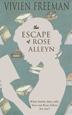 Book cover of The Escape of Rose Alleyn by Vivien Freeman