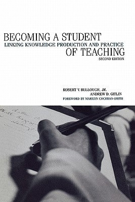 Book cover of Becoming a Student of Teaching by Robert V. Bullough Jr., Andrew Gitlin
