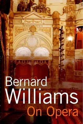 Book cover of On Opera by Bernard Williams, Michael Tanner (Introduction)