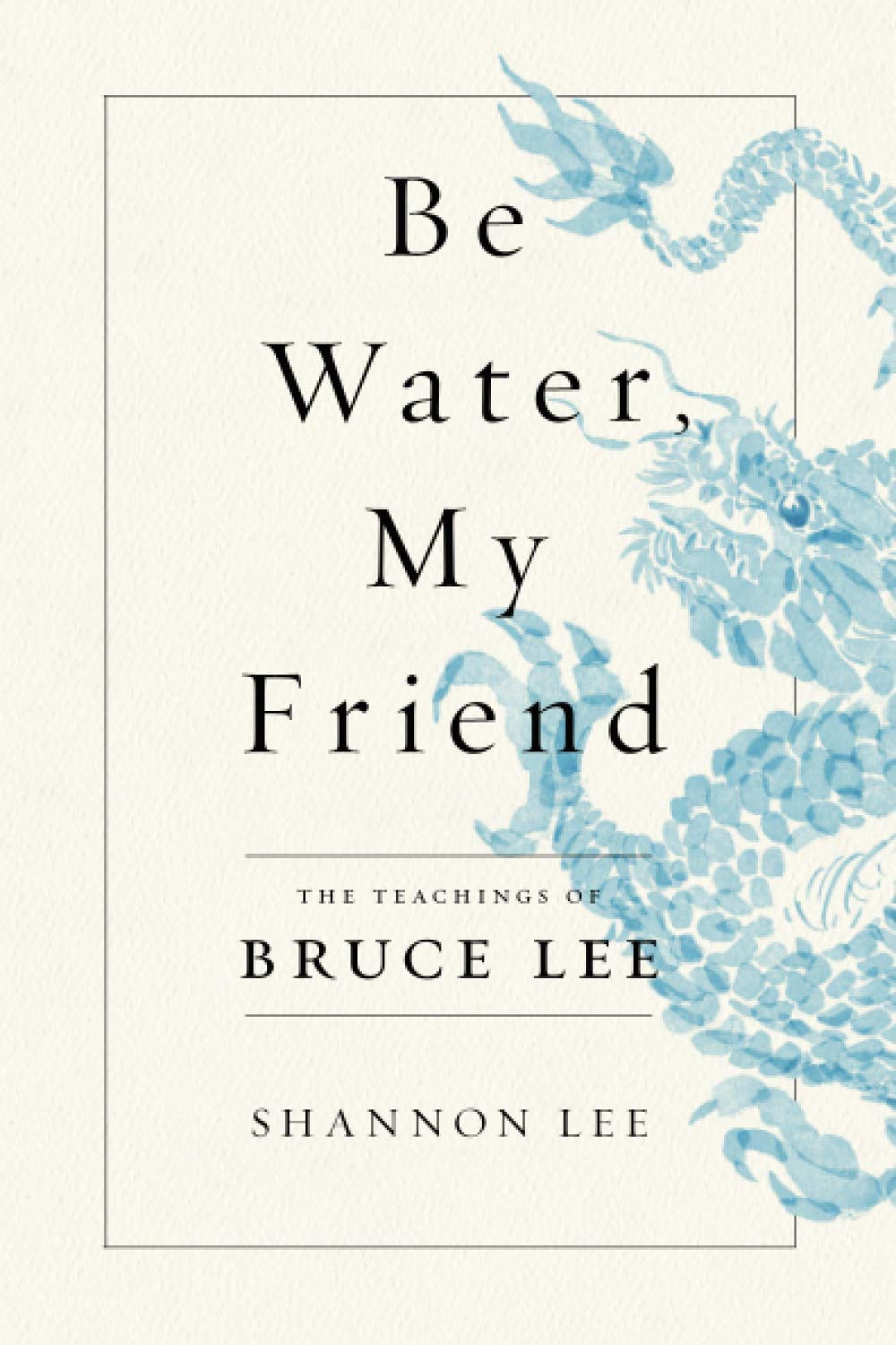 Book cover of Be Water, My Friend by Shannon Lee