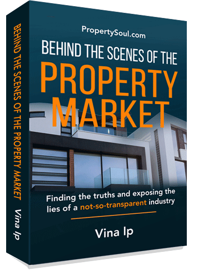 Book cover of Behind The Scenes Of The Property Market: Finding The Truths And Exposing The Lies Of A Not-So-Transparent Industry by Vina Ip
