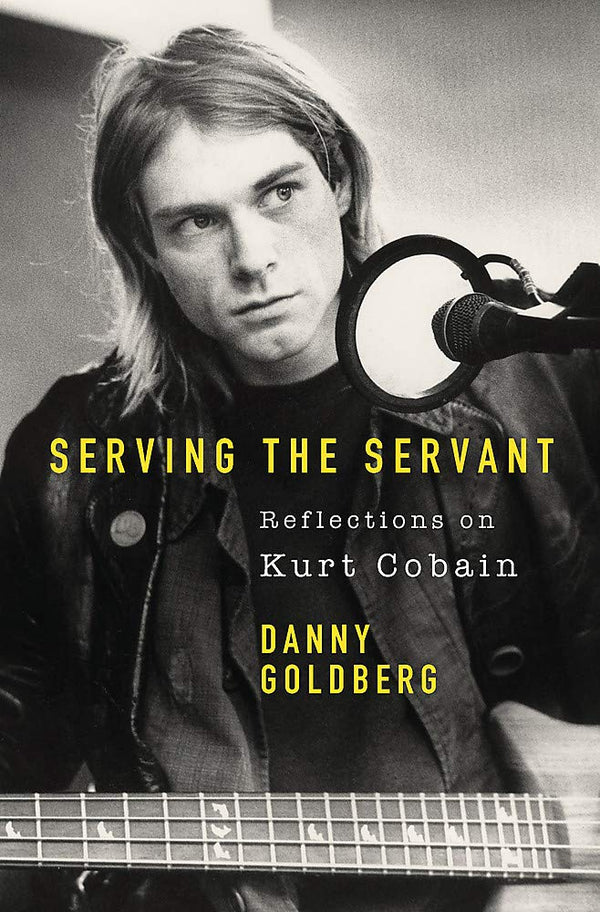 Book cover of Serving The Servant: Remembering Kurt by Danny Goldberg