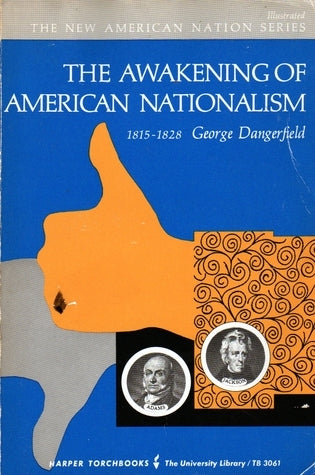 Book cover of The Awakening Of American Nationalism 1815-1828 by George Dangerfield