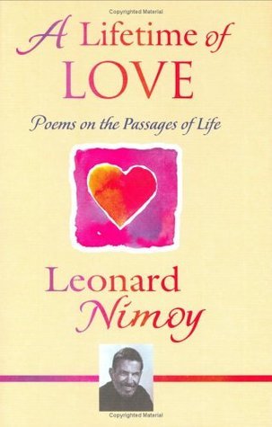 Book cover of A Lifetime of Love: Poems on the Passages of Life by Leonard Nimoy