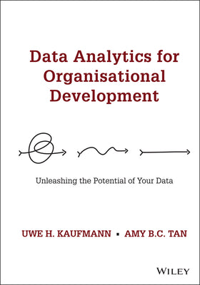 Book cover of Data Analytics For Organisational Development: Unleashing The Potential Of Your Data by Uwe H Kaufmann, Amy B. C. Tan